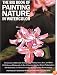 The Big Book of Painting Nature in Watercolor (Practical Art Books)