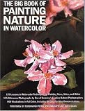 The Big Book of Painting Nature in Watercolor (Practical Art Books)