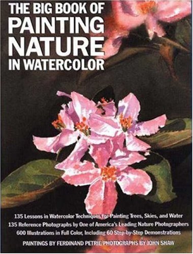 The Big Book of Painting Nature in Watercolor (Practical Art Books)