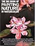 The Big Book of Painting Nature in Watercolor (Practical Art Books)
