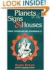 Planets in the Signs and Houses: Vedic Astrologer's Handbook Vol. II (v. 2)