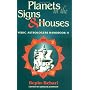 Planets in the Signs and Houses: v. 2: Vedic Astrologer's Handbook