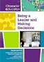 Being a Leader and Making Decisions (Character Education (Chelsea House))