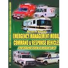 Click here to buy Emergency Management Mobile Command and Response Vehicles: A photographic review... by Anthony Rzucidlo.