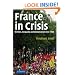 France in Crisis: Welfare, Inequality, and Globalization since 1980