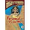 Pyramid Scheme (Matterhorn the Brave Series #3)