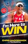 I'm Here to Win: A World Champion's A...