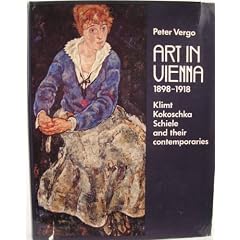 Art in Vienna, 1898-1918: Klimt, Kokoschka, Schiele and Their Contemporaries