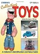 O'Brien's Collecting Toys: Identification and Value Guide, 11th Edition
