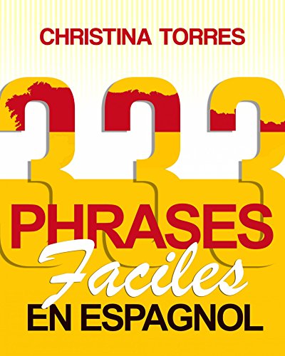 333 phrases faciles en espagnol (French Edition)
