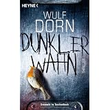 Dunkler Wahn: Thrillervon "Wulf Dorn"