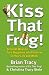 Books : Kiss That Frog!: 12 Great Ways to Turn Negatives into Positives in Your Life and Work