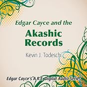 Edgar Cayce and the Akashic Records | [Kevin J. Todeschi]