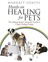 Hands-on Healing for Pets: The Animal Lover's Essential Guide to Using Healing Energy
