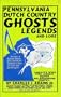Pennsylvania Dutch Country Ghosts Legends and Lore