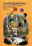 Anticipations : essays on early science fiction and its precursors