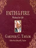 Faith in the Fire: Wisdom for Life