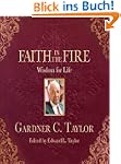 Faith in the Fire: Wisdom for Life