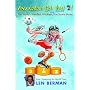 And Nobody Got Hurt 2!: The World's Weirdest, Wackiest Most Amazing True Sports Stories