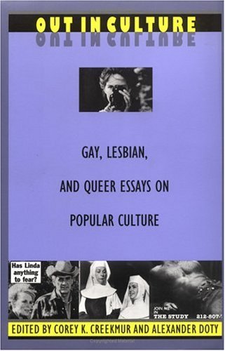 Out in Culture: Gay, Lesbian and Queer Essays on Popular Culture: 1st (First) Edition