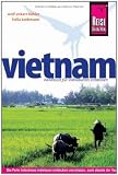 Vietnam: Das komplette Handbuch f�r individuelles Reisen und Entdecken auch abseits der Hauptreiserouten in allen Regionen Vietnams