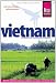 Mui Ne Vietnam: Das komplette Handbuch f�r individuelles Reisen und Entdecken auch abseits der Hauptreiserouten in allen Regionen Vietnams