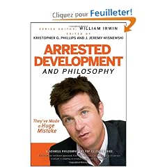 Arrested Development and Philosophy: They've Made a Huge Mistake