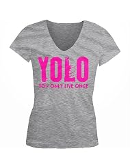 YOLO Neon Pink Design You Only Live Once Juniors V Neck T shirt Hot Trendy Lyrics Design YOLO YOLO Juniors V neck Tee Shirt