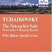 Tchaikovsky - The Nutcracker Suite, Etc.