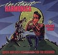 Instant Harmonica: Quick and Easy Instruction for the Beginner