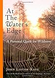 At the water's edge : a personal quest for wildness