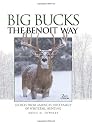 Big Bucks The Benoit Way: Secrets From America's First Family of Whitetail Hunting