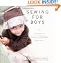 Sewing for Boys: 24 Projects to Create a Handmade Wardrobe