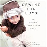 Sewing for Boys: 24 Projects to Create a Handmade Wardrobe ~ Karen LePage