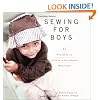 Sewing for Boys: 24 Sewing Projects to Create a Handmade Wardrobe for the Boy in Your Life