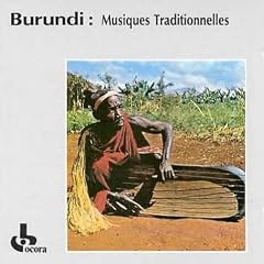 Burundi: Traditional Music (Burundi: Musiques Traditionnelles)