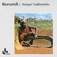 Burundi: Traditional Music (Burundi: Musiques Traditionnelles)