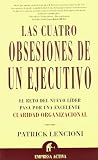 Las Cuatro Obsesiones De UN Ejecutivo : El Reto Del Nuevo Lider Pasa Por Una Excelente Claridad Organizacional / Four Obsessions of an Extraordinary ... Claridad Organizacional (Spanish Edition)