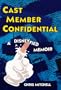 Cast Member Confidential: A Disneyfied Memoir