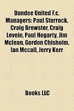 Produkt-Bild: Dundee United F.C. Managers: Paul Sturrock, Craig Brewster, Craig Levein, Paul Hegarty, Jim McLean, Gordon Chisholm, Ian McCall, Jerry Kerr