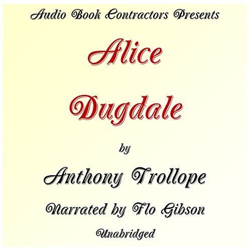 Alice Dugdale, by Anthony Trollope