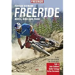 Freeride: Moves, Bikes und Parks - Tricks und Fahrtechnik der Profis mit Rob J., Amir Kabbani, Guido Tschugg, Stefan Herrmann