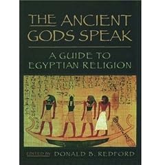 The Ancient Gods Speak: A Guide to Egyptian Religion