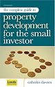 The Complete Guide to Property Development for the Small Investor