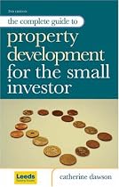 The Complete Guide to Property Development for the Small Investor (Complete Guide) (Complete Guide)