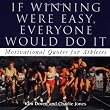 If Winning Was Easy, Everyone Would Do It: Motivational Quotes for Athletes