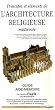Principes et �l�ments de l'architecture religieuse m�di�vale