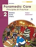 Paramedic Care: Patient Assessment v. 2: Principles and Practice (Paramedic Care: Principles & Practice)