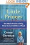 Little Princes: One Man's Promise to Bring Home the Lost Children of Nepal