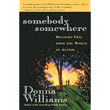 Somebody Somewhere: Breaking Free From The World Of Autismby Donna Williams